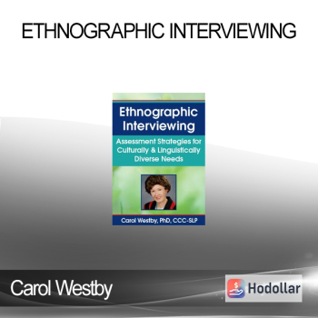 Carol Westby - Ethnographic Interviewing: Assessment Strategies for Culturally & Linguistically Diverse Needs