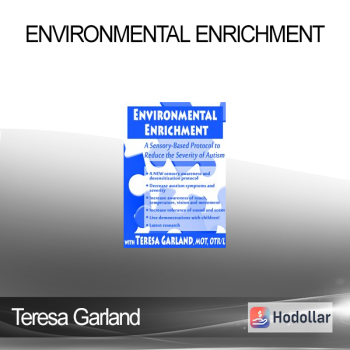 Teresa Garland - Environmental Enrichment: A Sensory-Based Protocol to Reduce the Severity of Autism