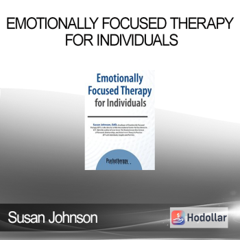 Susan Johnson - Emotionally Focused Therapy for Individuals