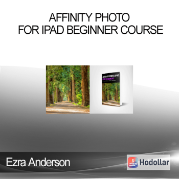 Ezra Anderson - Affinity Photo for iPad Beginner Course