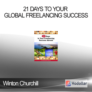 Winton Churchill - 21 Days to Your Global Freelancing Success