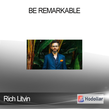 Rich Litvin - Be Remarkable