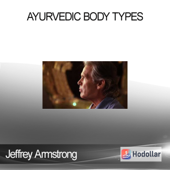 Jeffrey Armstrong - Ayurvedic Body Types