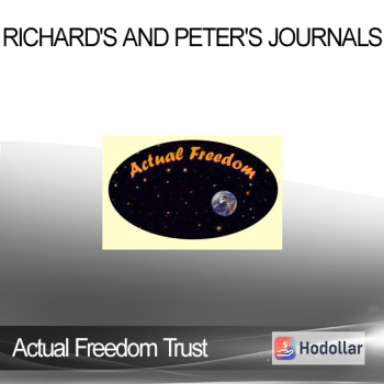 Actual Freedom Trust - Richard's and Peter's Journals