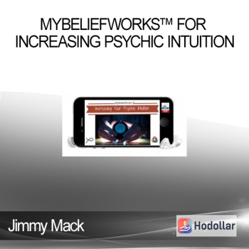 Jimmy Mack - MyBeliefworks™ for Increasing Psychic Intuition