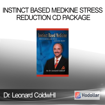 Dr. Leonard ColdwHI - Instinct Based Medkine Stress Reduction CD Package