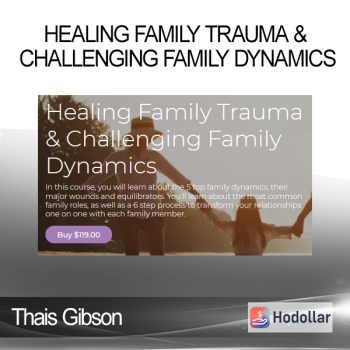 Thais Gibson - Healing Family Trauma & Challenging Family Dynamics