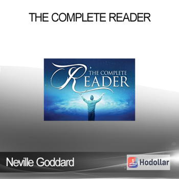 Neville Goddard - The Complete Reader