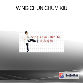 Wing Chun Chum Kiu