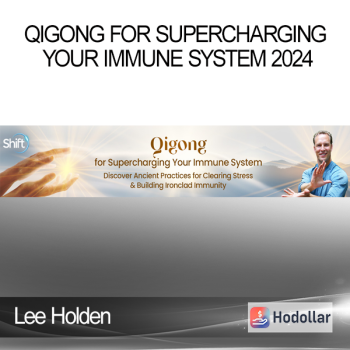 Lee Holden - Qigong for Supercharging Your Immune System 2024