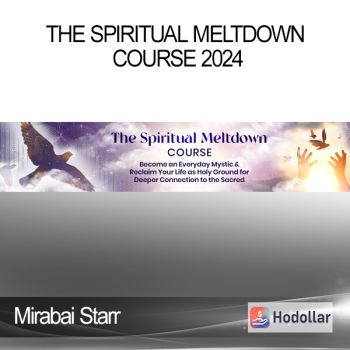 Mirabai Starr - The Spiritual Meltdown Course 2024