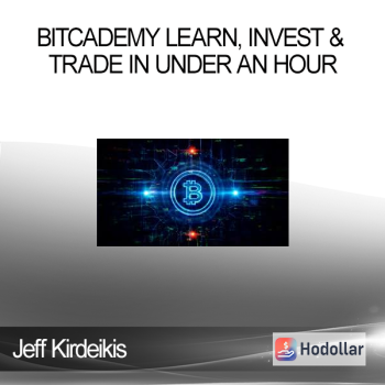 Jeff Kirdeikis - Bitcademy Learn Invest & Trade in Under an Hour