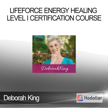 Deborah King - LifeForce Energy Healing Level I Certification Course