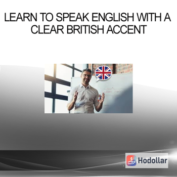 Learn to Speak English with a Clear British Accent