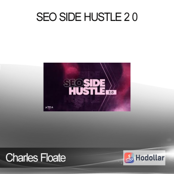 Charles Floate - SEO Side Hustle 2.0