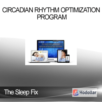 The Sleep Fix - Circadian Rhythm Optimization Program