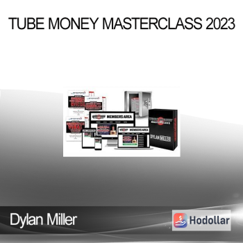 Dylan Miller - Tube Money Masterclass 2023