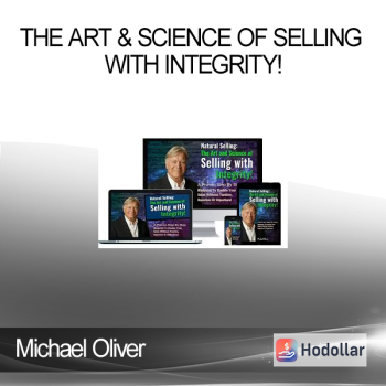 Michael Oliver - The Art & Science Of Selling With Integrity!