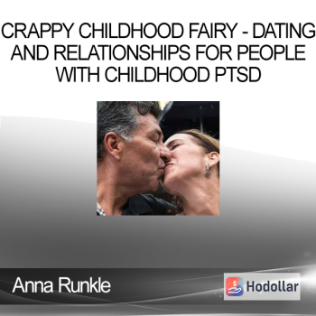 Anna Runkle - Crappy Childhood Fairy - Dating and Relationships for People with Childhood PTSD