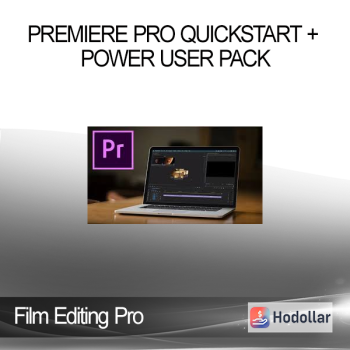 Film Editing Pro - Premiere Pro Quickstart + Power User Pack