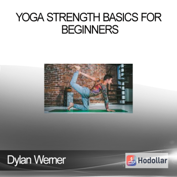 Dylan Werner - Yoga Strength Basics for Beginners