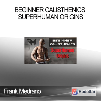 Frank Medrano - Beginner Calisthenics Superhuman Origins