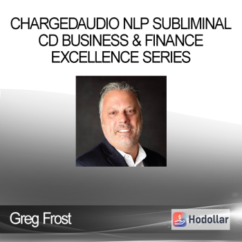 Greg Frost - Chargedaudio NLP Subliminal CD Business & Finance Excellence Series