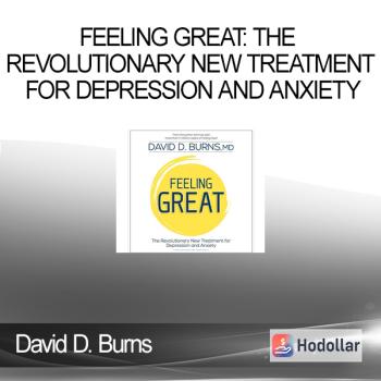 David D. Burns - Feeling Great: The Revolutionary New Treatment for Depression and Anxiety