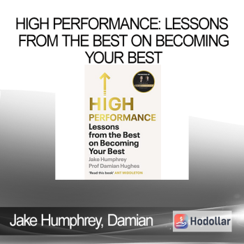 Jake Humphrey, Damian Hughes - High Performance: Lessons from the Best on Becoming Your Best