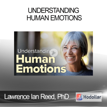 Lawrence Ian Reed, PhD - Understanding Human Emotions