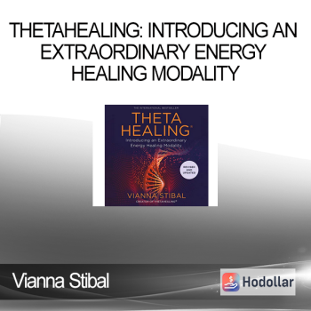 Vianna Stibal - ThetaHealing: Introducing an Extraordinary Energy Healing Modality