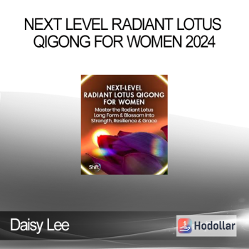 Daisy Lee - Next Level Radiant Lotus Qigong for Women 2024