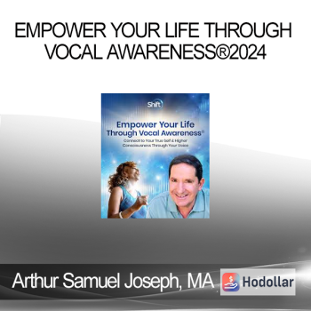 Arthur Samuel Joseph, MA - Empower Your Life Through Vocal Awareness®2024