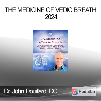 Dr. John Douillard, DC - The Medicine of Vedic Breath 2024