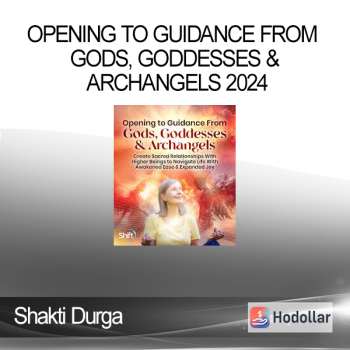 Shakti Durga - Opening to Guidance From Gods, Goddesses & Archangels 2024