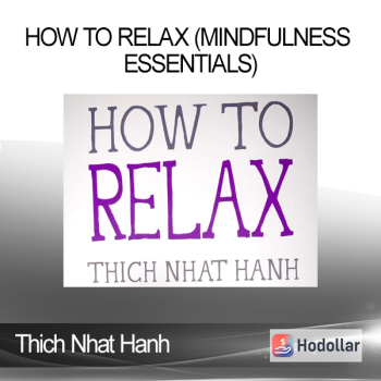 Thich Nhat Hanh - How to Relax (Mindfulness Essentials)