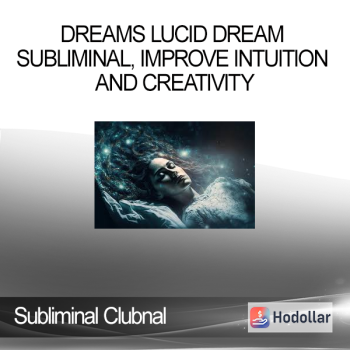 Subliminal Club - Dreams Lucid Dream Subliminal, Improve Intuition and Creativity