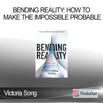 Victoria Song - Bending Reality: How to Make the Impossible Probable