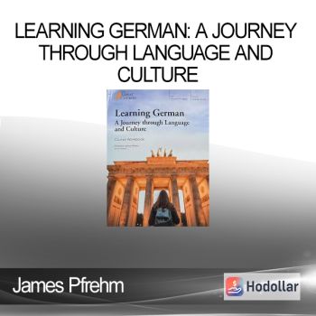 James Pfrehm - Learning German: A Journey through Language and Culture