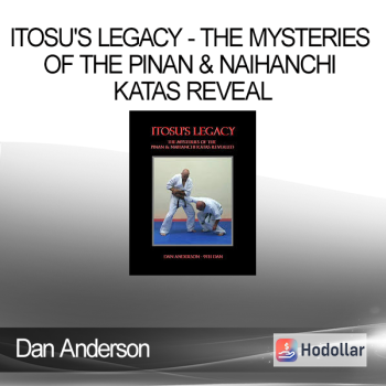 Dan Anderson - Itosu's Legacy - The Mysteries of the Pinan & Naihanchi Katas Reveal