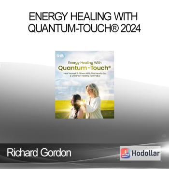 Richard Gordon - Energy Healing With Quantum-Touch® 2024