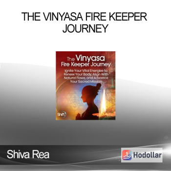 Shiva Rea - The Vinyasa Fire Keeper Journey