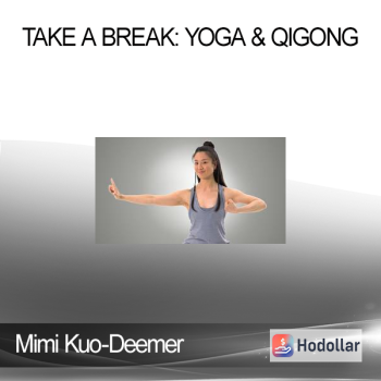 Mimi Kuo-Deemer - Take a Break: Yoga & Qigong