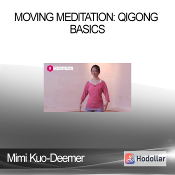 Mimi Kuo-Deemer - Moving Meditation: Qigong Basics