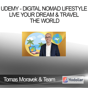 Tomas Moravek & Team - Udemy - Digital Nomad Lifestyle: Live Your Dream & Travel the World