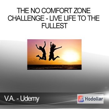 V.A. - Udemy - The no comfort zone challenge - live life to the fullest