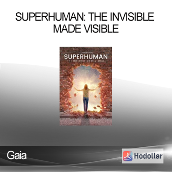 Gaia - Superhuman: The Invisible Made Visible