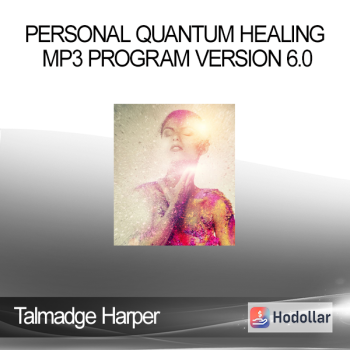 Talmadge Harper - Personal Quantum Healing MP3 Program Version 6.0