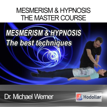 Dr. Michael Werner - Mesmerism & Hypnosis - The Master Course