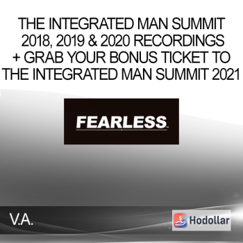 V.A. - THE INTEGRATED MAN SUMMIT 2018, 2019 & 2020 RECORDINGS + GRAB YOUR BONUS TICKET TO THE INTEGRATED MAN SUMMIT 2021